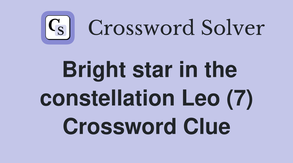 Bright star in the constellation Leo (7) Crossword Clue