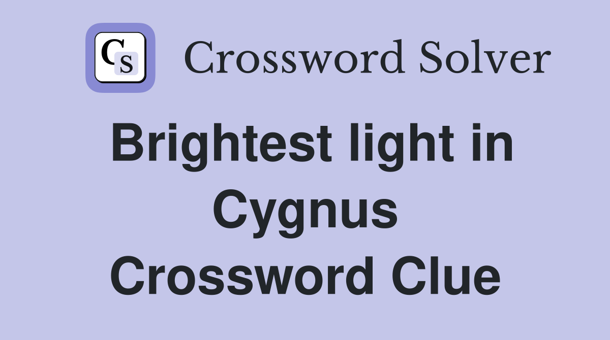 Brightest light in Cygnus Crossword Clue