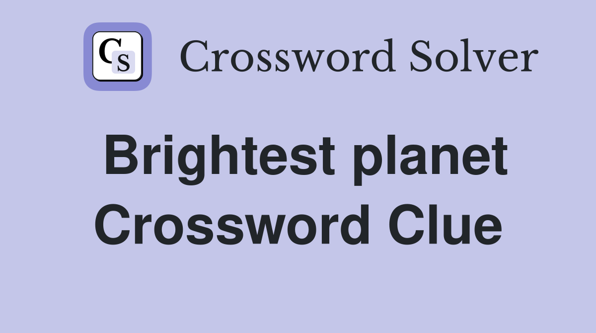 Brightest planet Crossword Clue