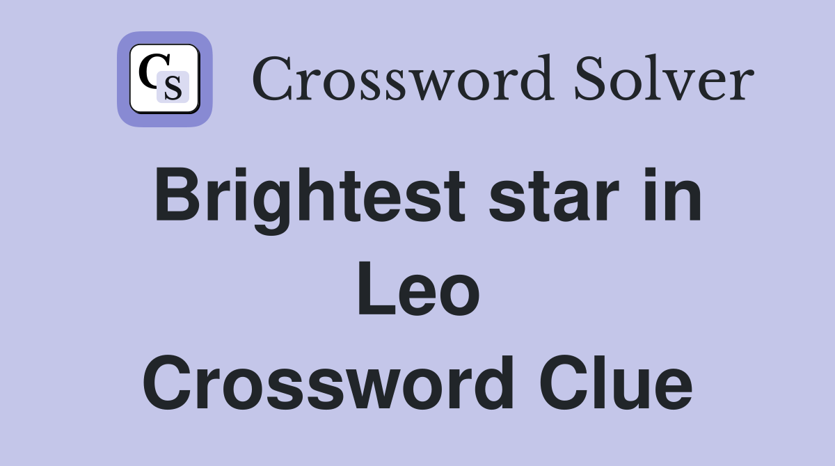 Brightest star in Leo Crossword Clue