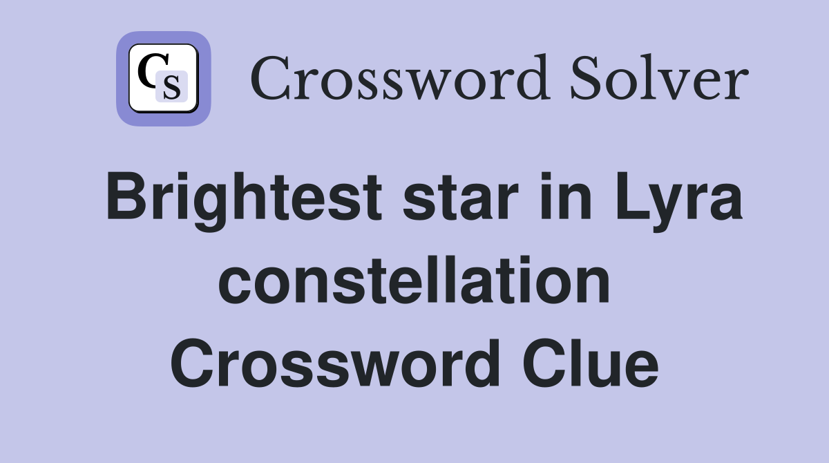 Brightest star in Lyra constellation Crossword Clue