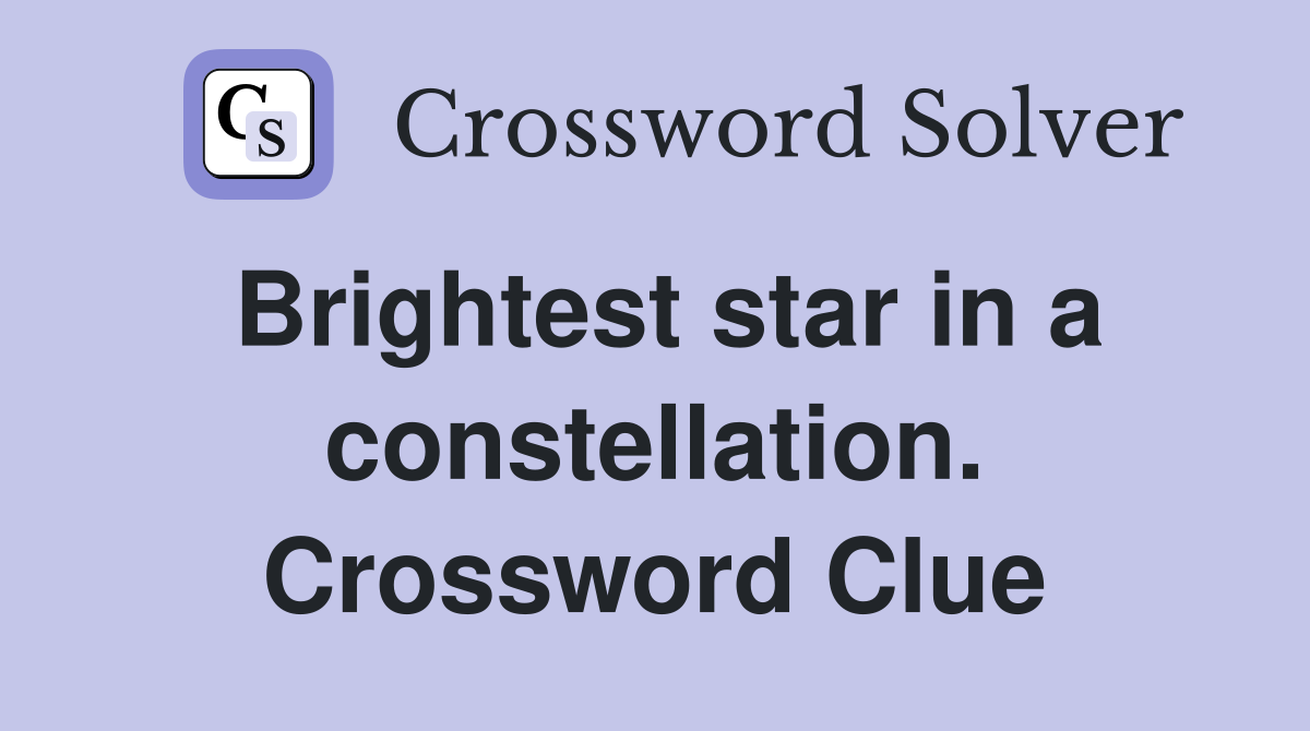 Brightest star in a constellation. Crossword Clue