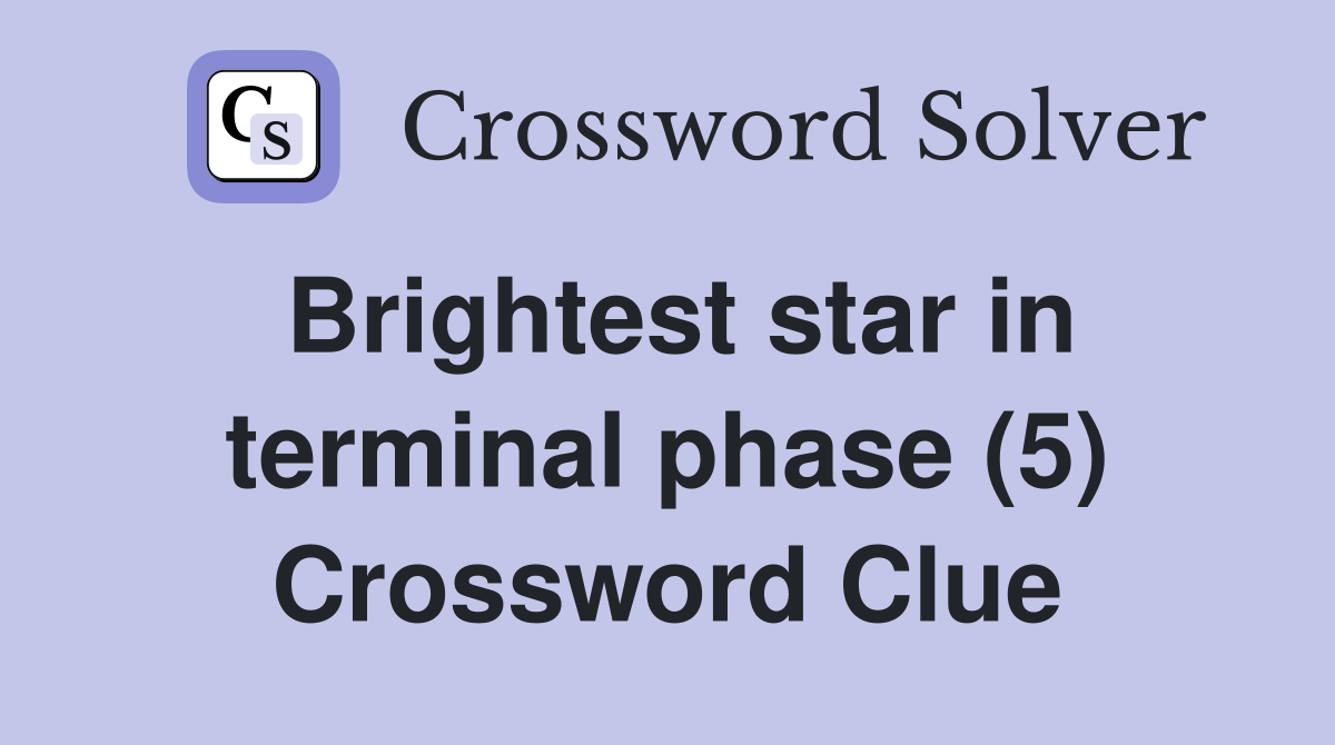 Brightest star in terminal phase (5) Crossword Clue