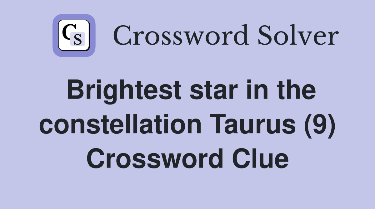 Brightest star in the constellation Taurus (9) Crossword Clue