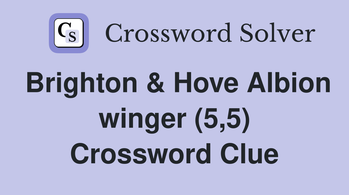 Brighton & Hove Albion winger (5,5) Crossword Clue