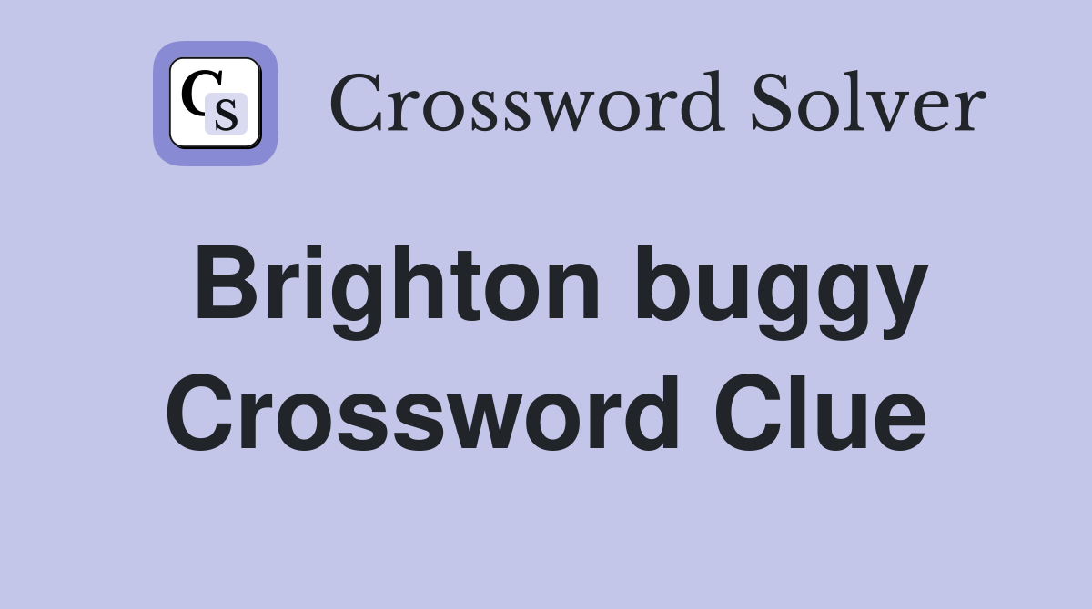 Brighton buggy Crossword Clue