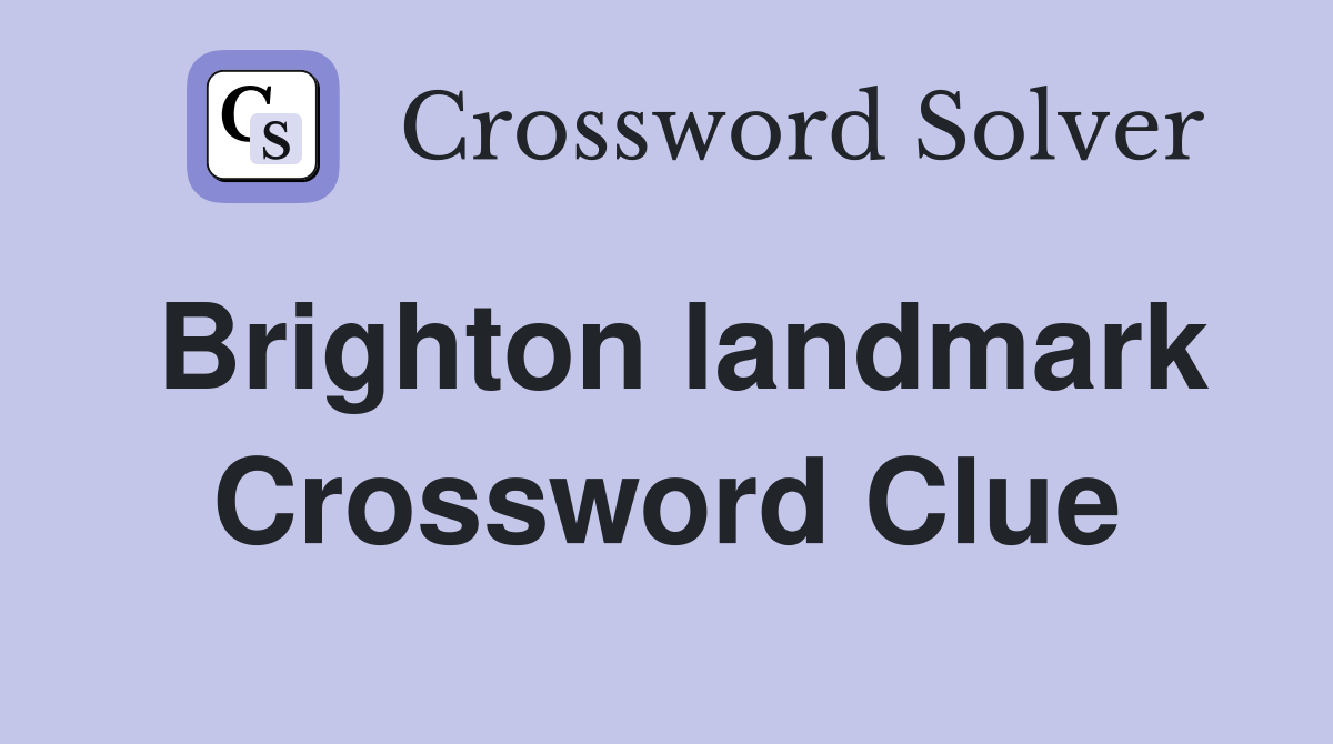 Brighton landmark Crossword Clue