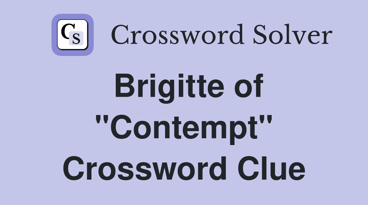 Brigitte of "Contempt" Crossword Clue