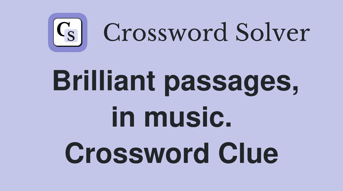 Brilliant passages, in music. Crossword Clue