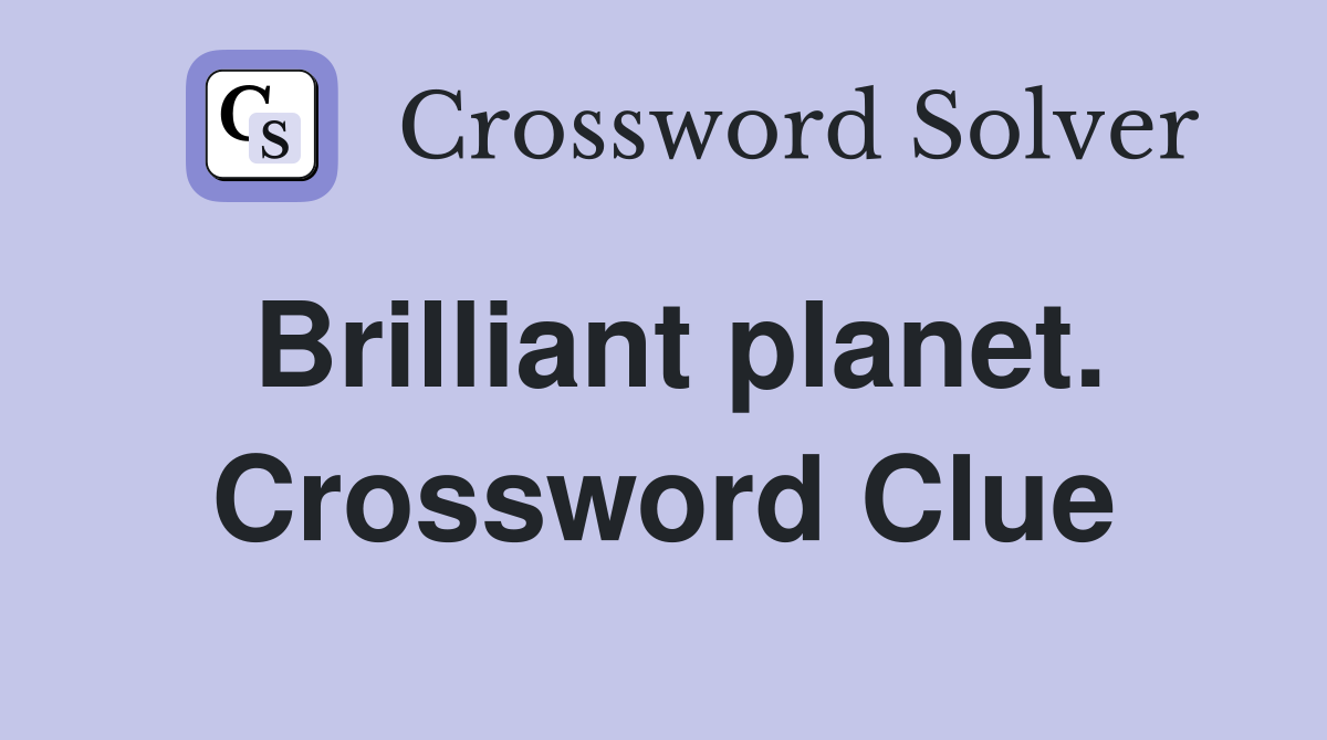 Brilliant planet. Crossword Clue