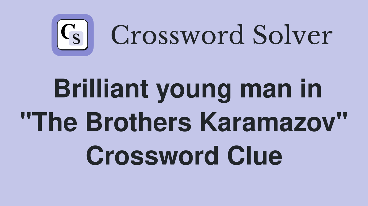 Brilliant young man in "The Brothers Karamazov" Crossword Clue
