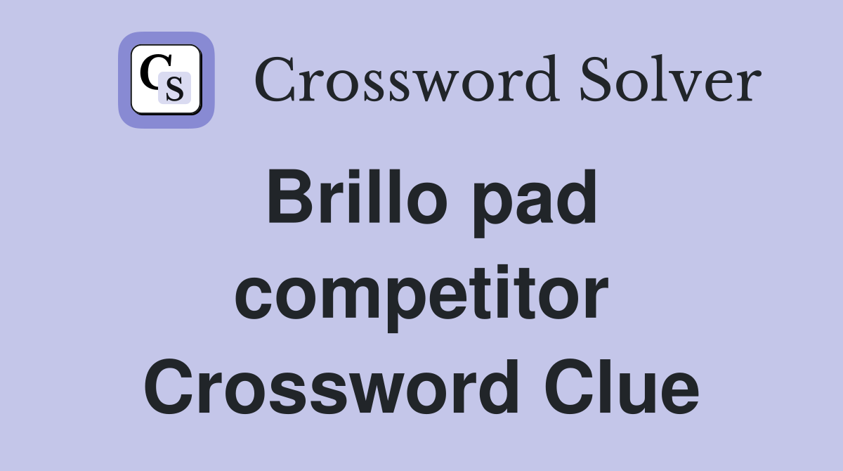 Brillo pad competitor Crossword Clue