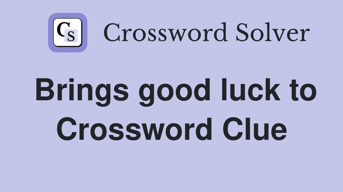 Brings good luck to Crossword Clue