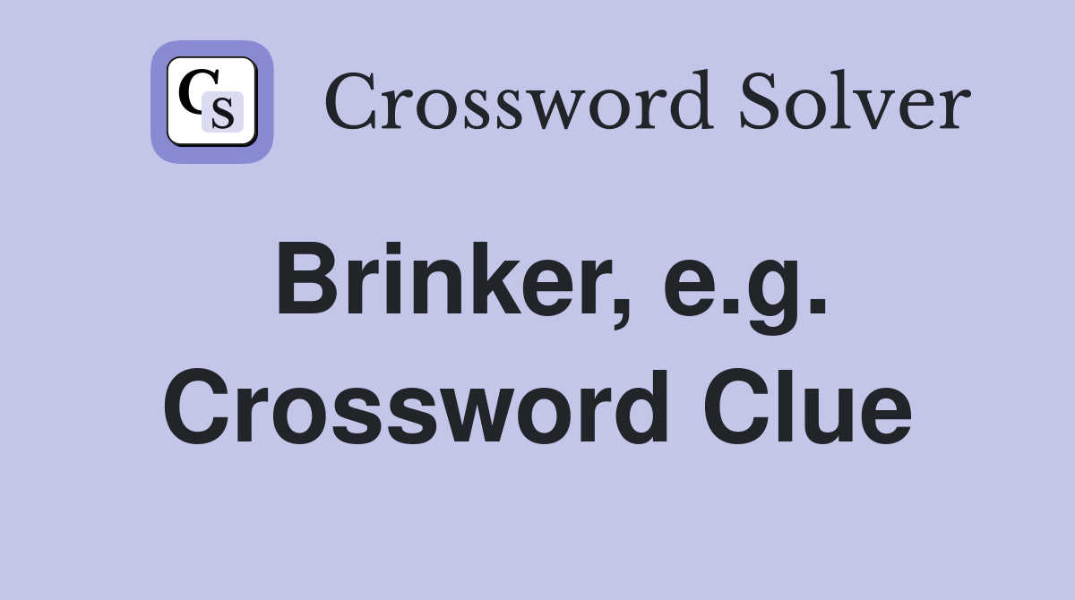 Brinker, e.g. Crossword Clue