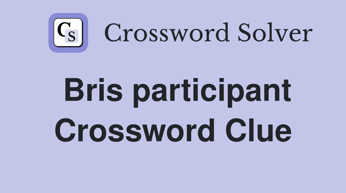 Bris participant Crossword Clue