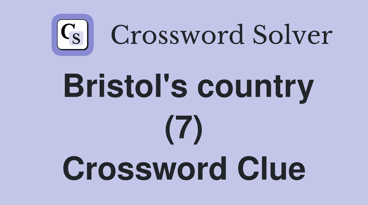 Bristol's country (7) Crossword Clue