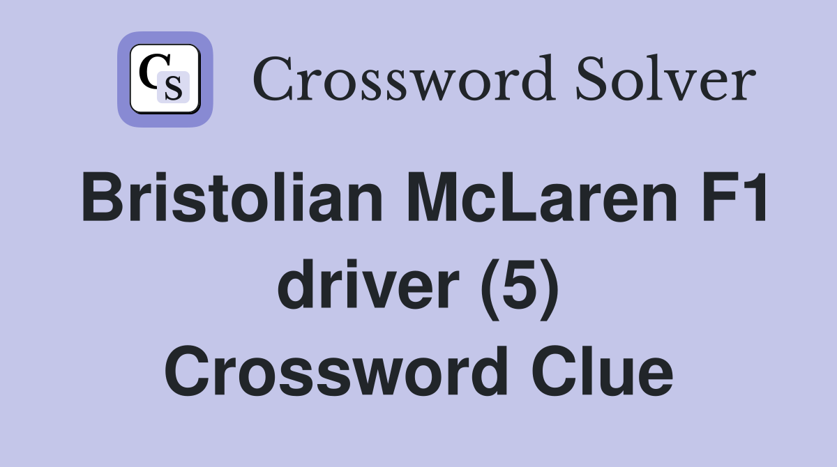 Bristolian McLaren F1 driver (5) Crossword Clue