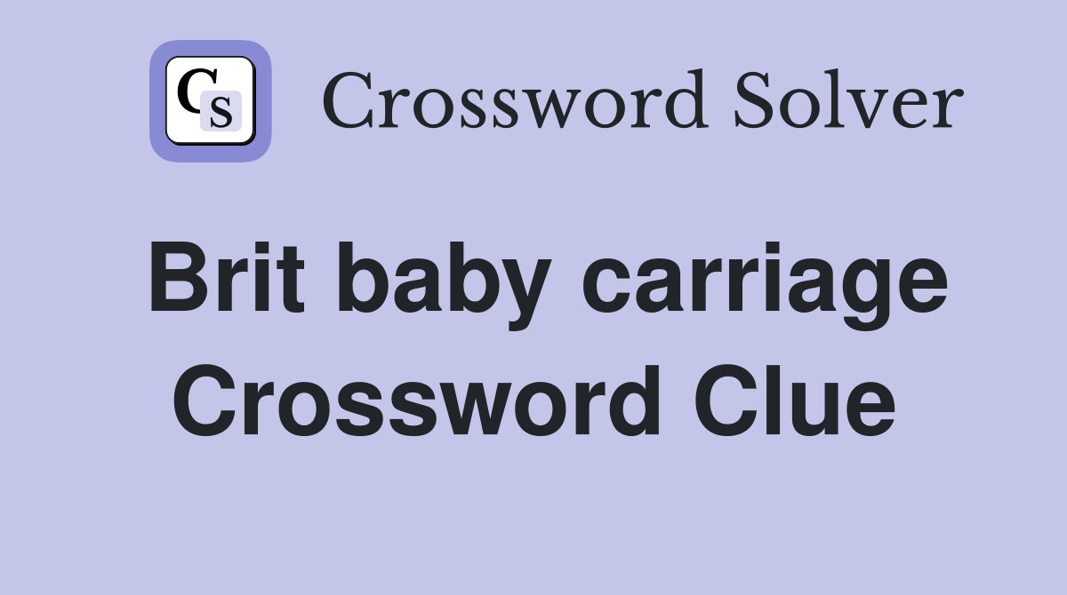 Brit baby carriage Crossword Clue