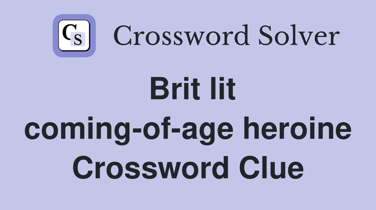 Brit lit coming-of-age heroine Crossword Clue