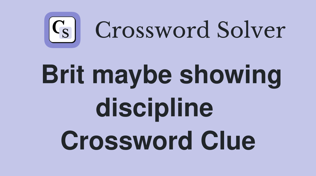 Brit maybe showing discipline  Crossword Clue