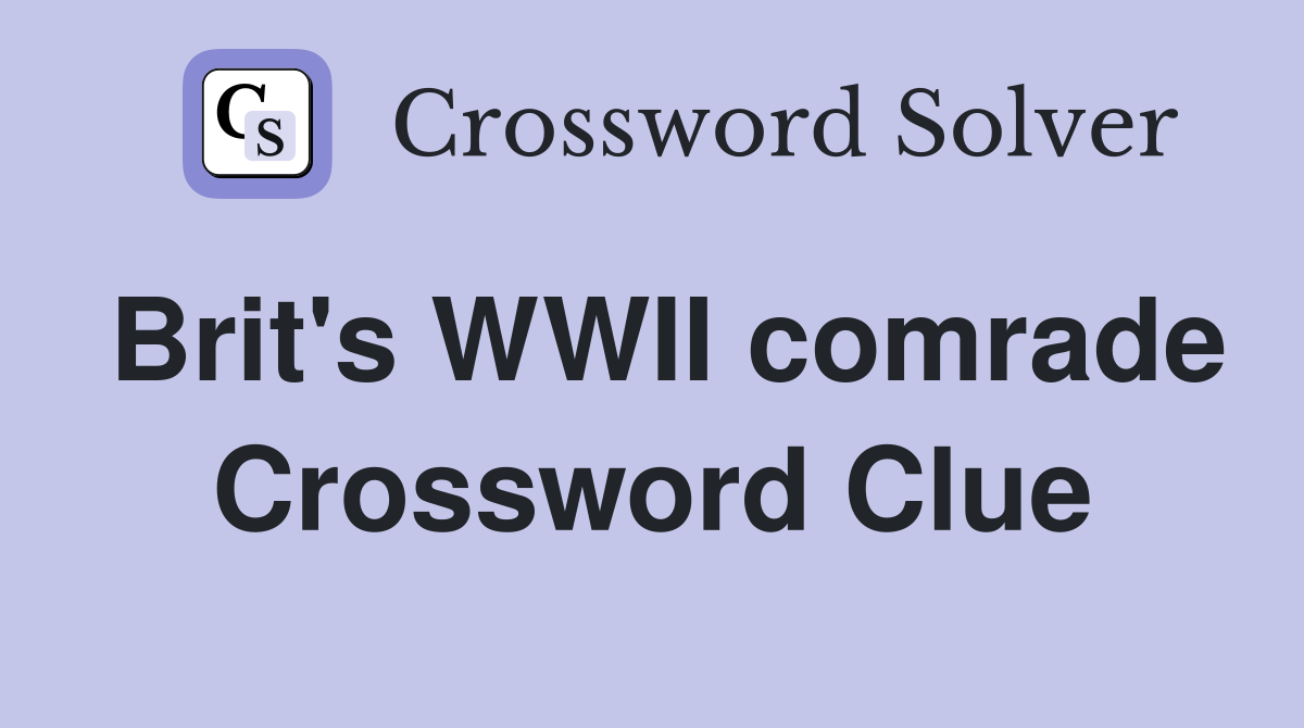 Brit's WWII comrade Crossword Clue