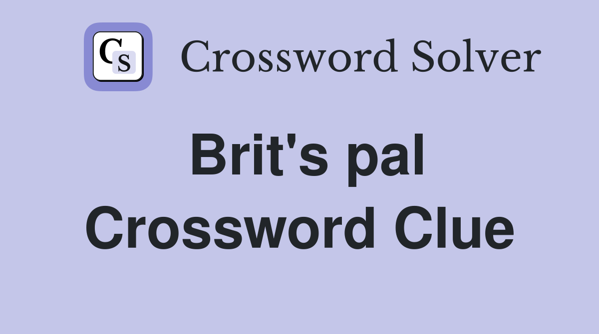 Brit's pal Crossword Clue