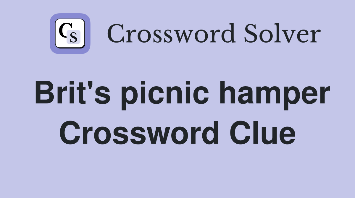 Brit's picnic hamper Crossword Clue