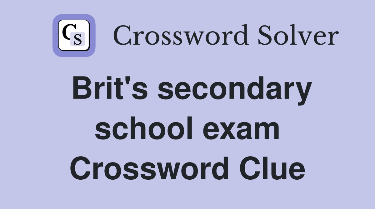 Brit's secondary school exam Crossword Clue