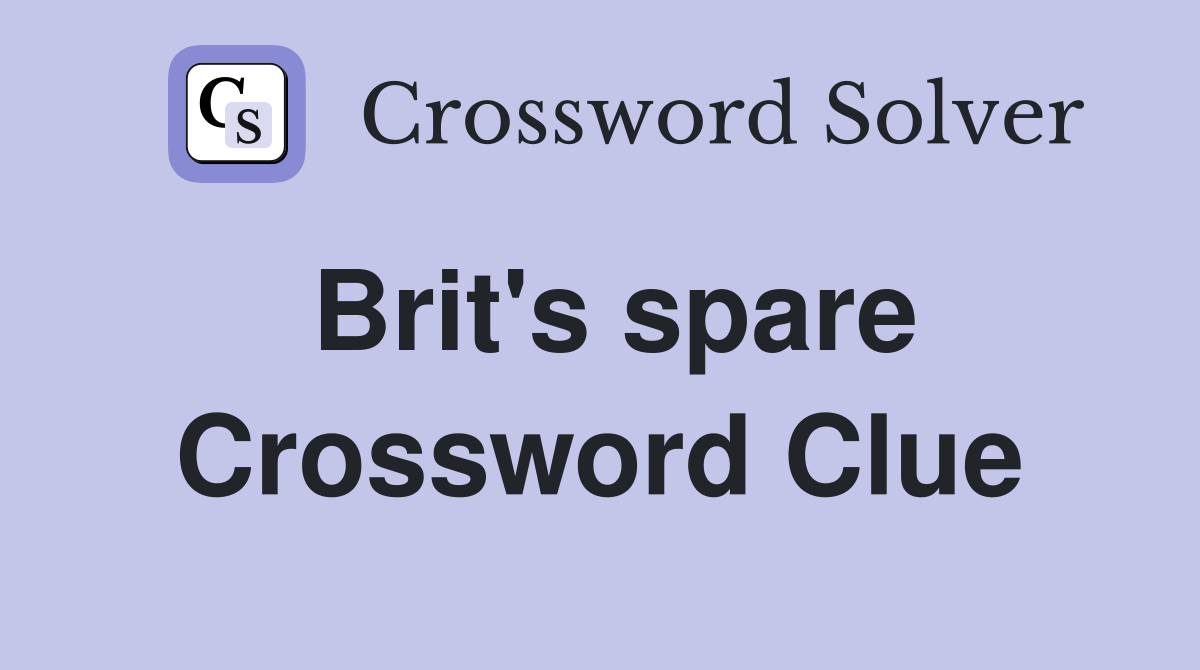 Brit's spare Crossword Clue