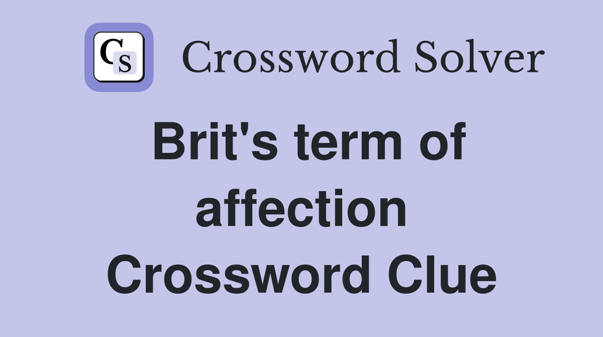 Brit's term of affection Crossword Clue