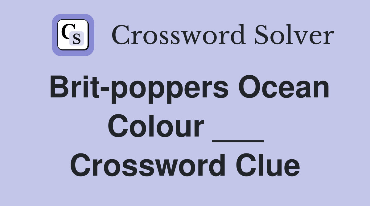 Brit-poppers Ocean Colour ___ Crossword Clue
