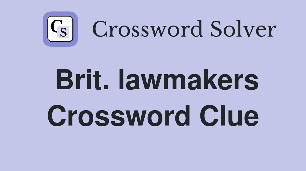 Brit. lawmakers Crossword Clue