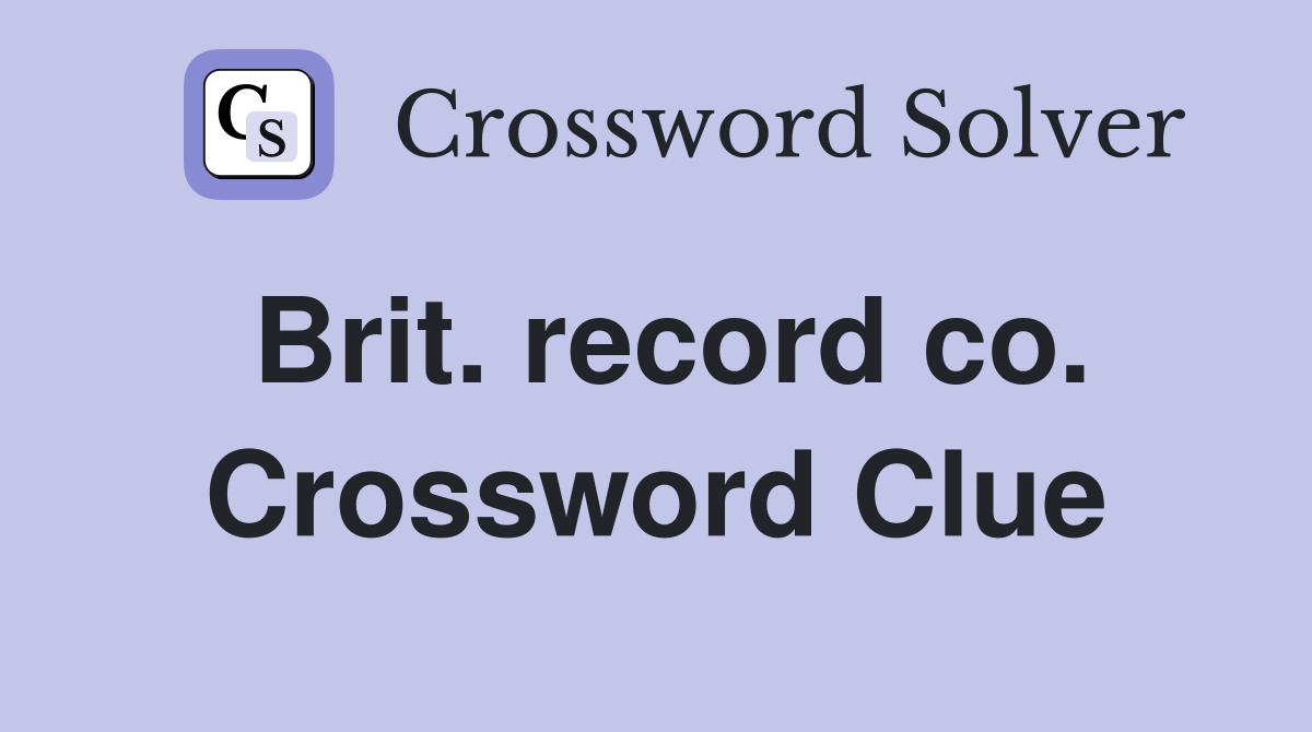 Brit. record co. Crossword Clue