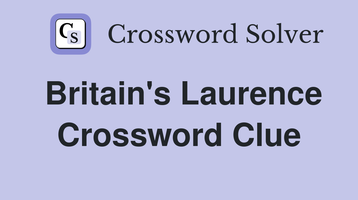 Britain's Laurence Crossword Clue