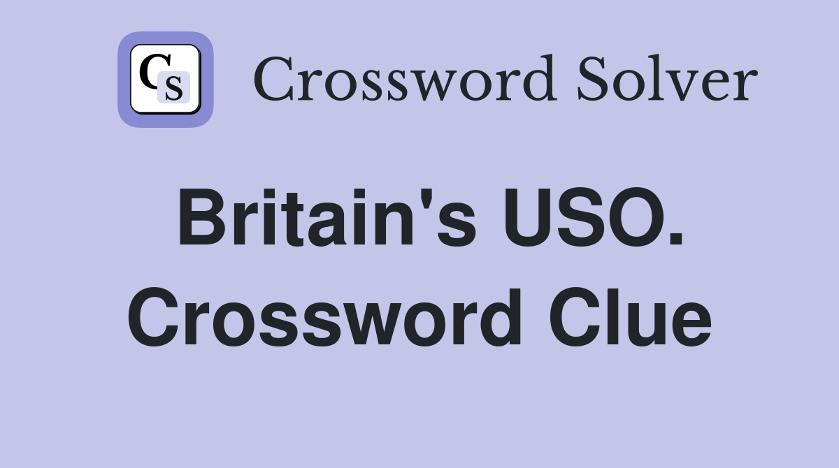 Britain's USO. Crossword Clue