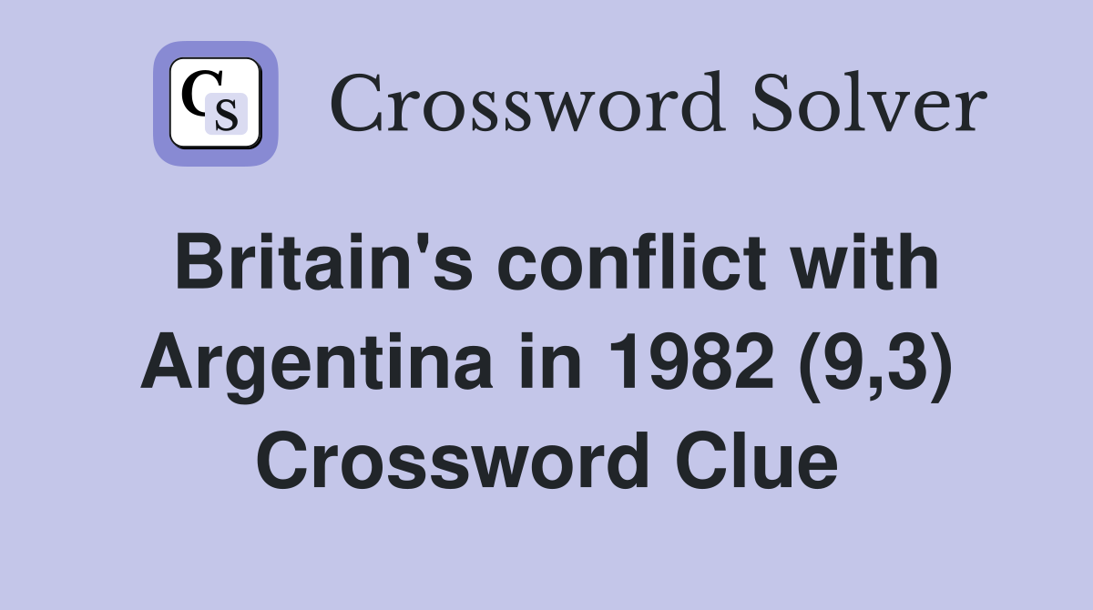 Britain's conflict with Argentina in 1982 (9,3) Crossword Clue