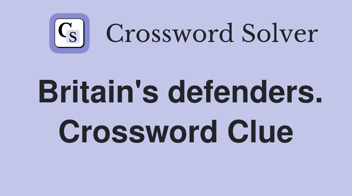 Britain's defenders. Crossword Clue