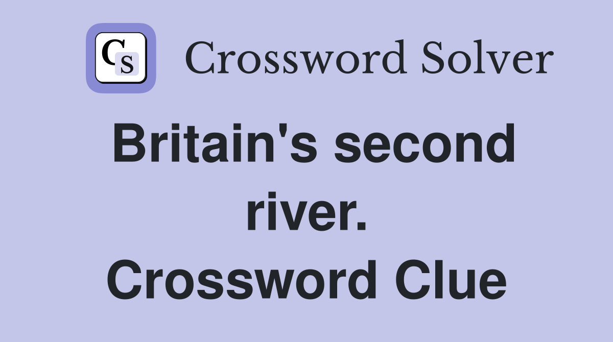 Britain's second river. Crossword Clue