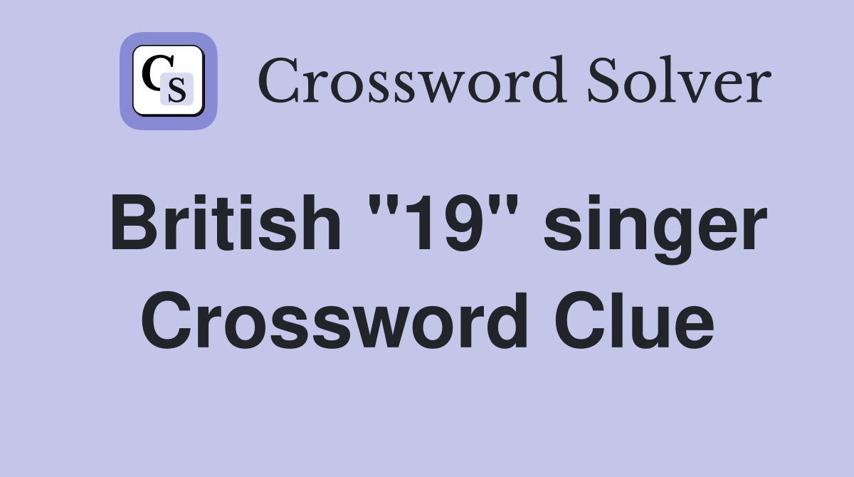 British "19" singer Crossword Clue