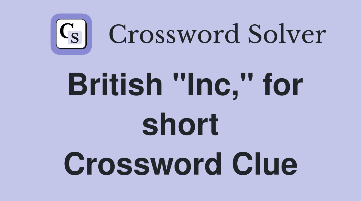 British "Inc," for short Crossword Clue
