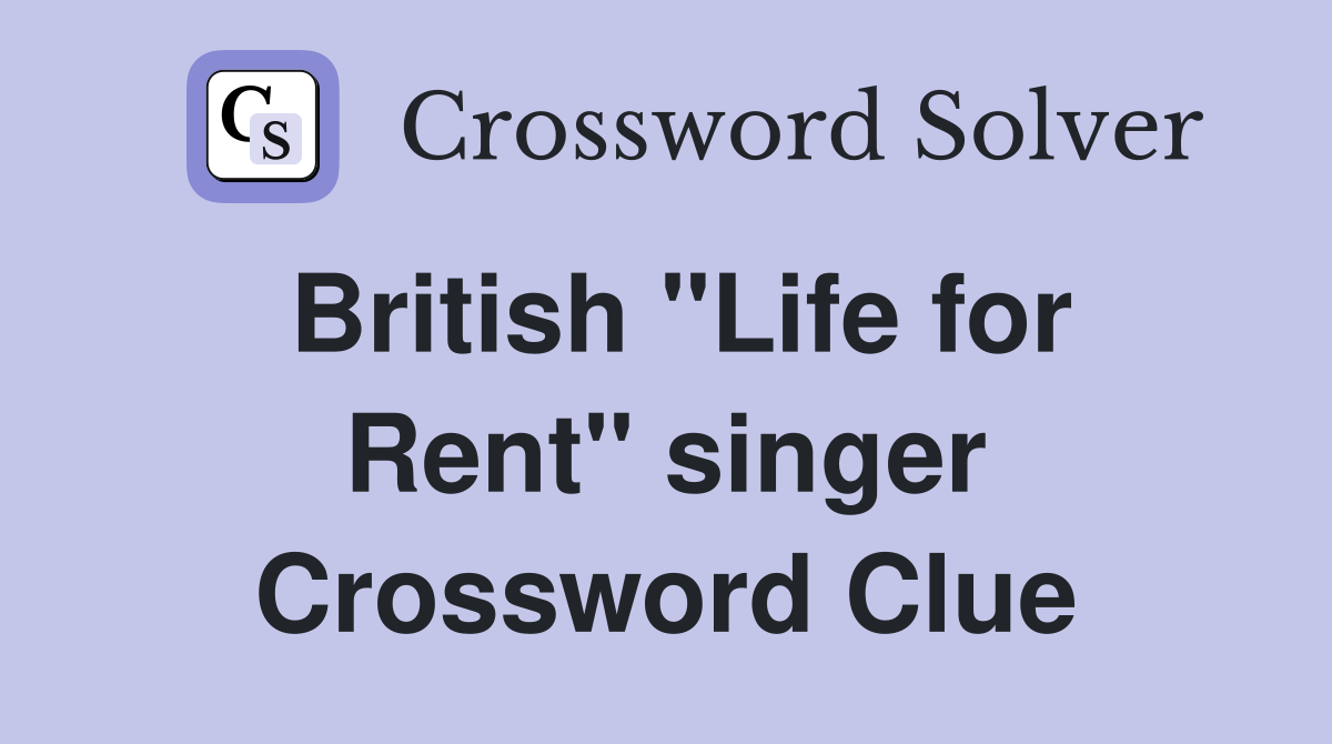 British "Life for Rent" singer Crossword Clue