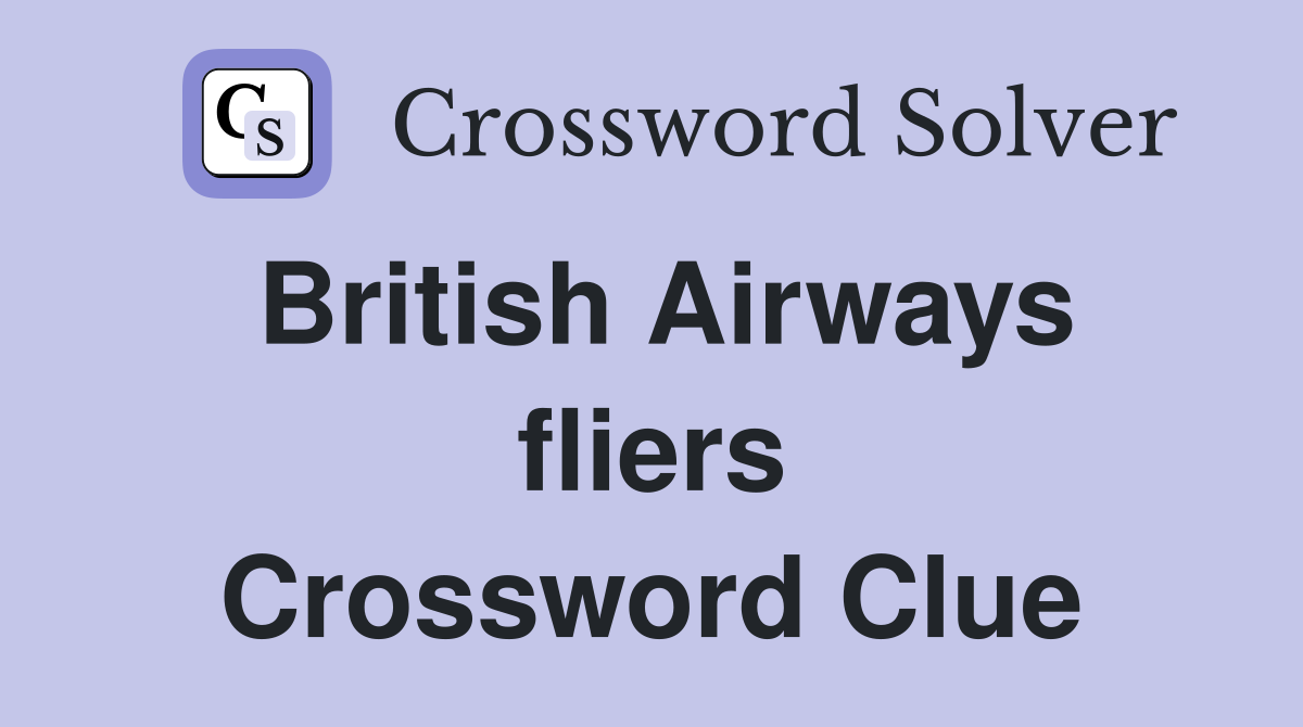 British Airways fliers Crossword Clue