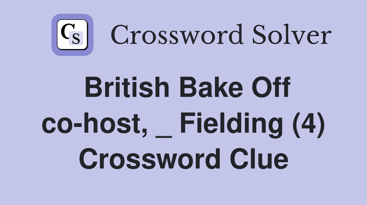 British Bake Off co-host, _ Fielding (4) Crossword Clue