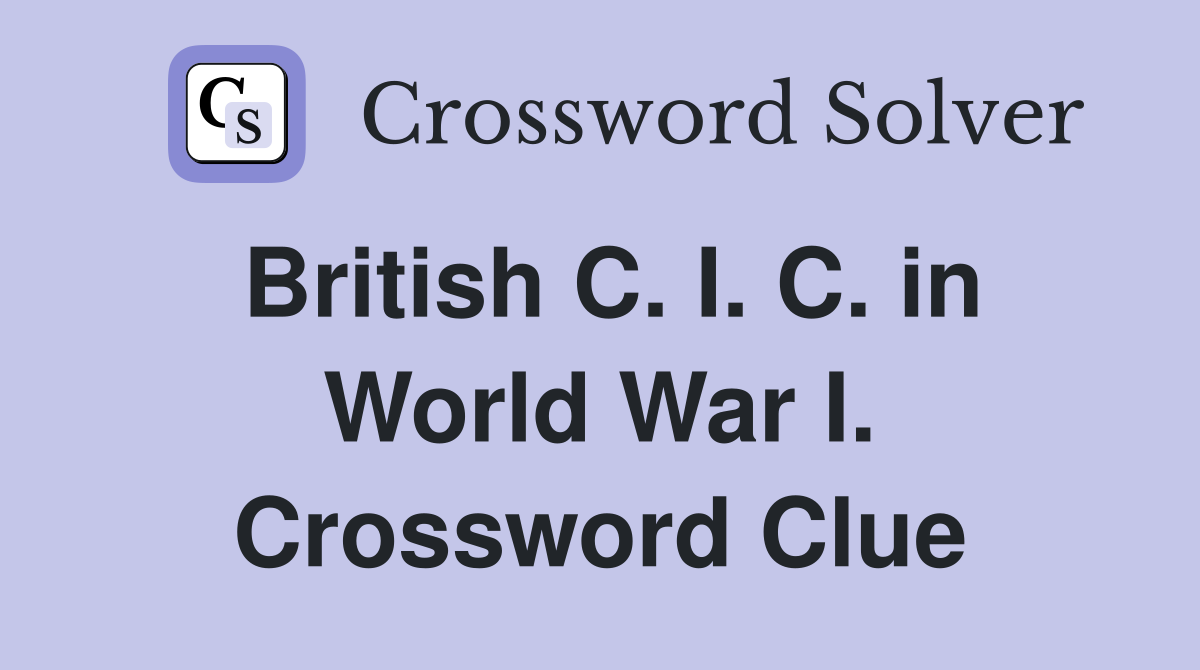 British C. I. C. in World War I. Crossword Clue
