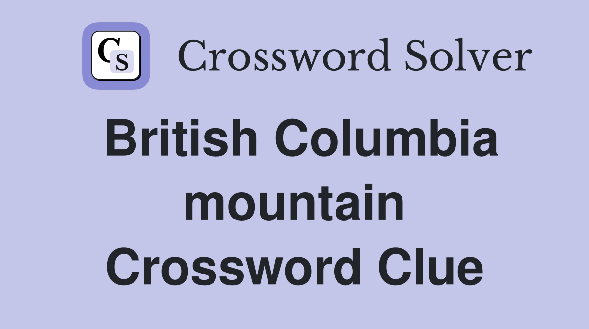 British Columbia mountain Crossword Clue