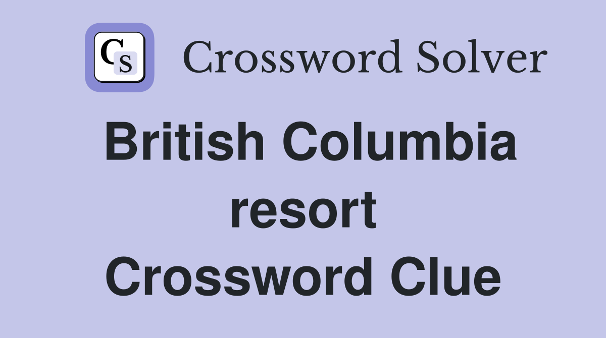 British Columbia resort Crossword Clue