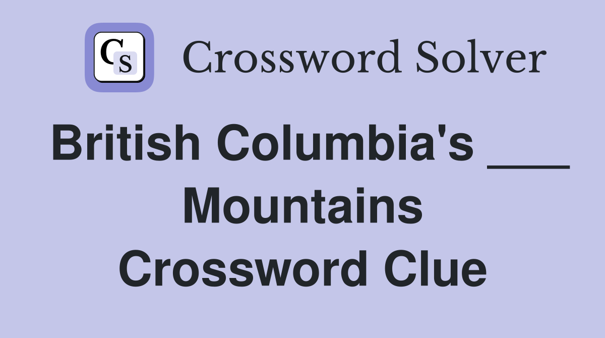 British Columbia's ___ Mountains Crossword Clue