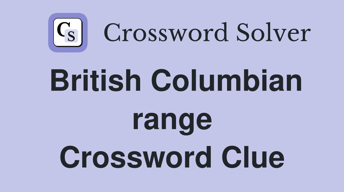 British Columbian range Crossword Clue