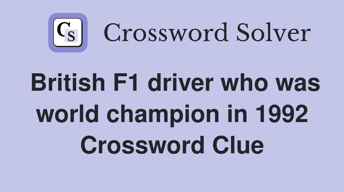British F1 driver who was world champion in 1992 Crossword Clue