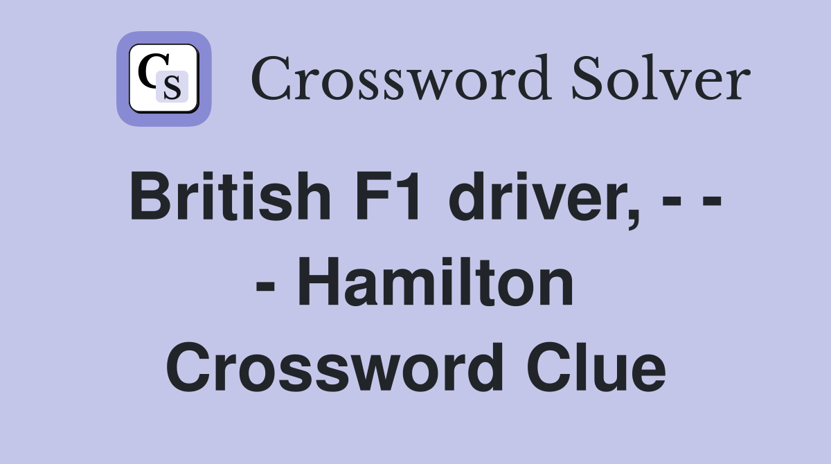 British F1 driver, - - - Hamilton Crossword Clue